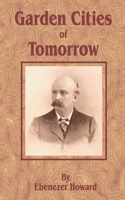 Ebenezer Howard - Garden Cities of To-Morrow, Häftad