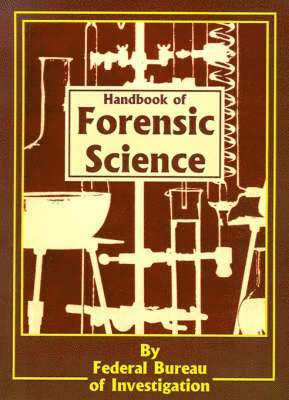 Federal Bureau of Investigation - Handbook of Forensic Science, Häftad