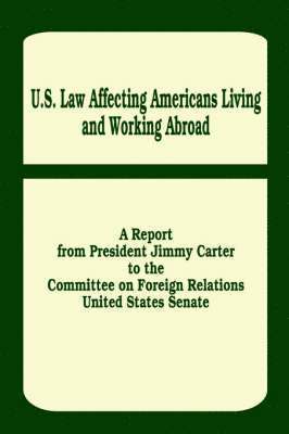 U. S. Law Affecting Americans Living and Working Abroad 1