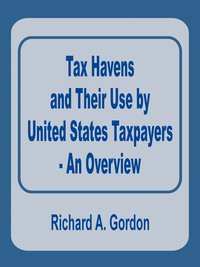 bokomslag Tax Havens and Their Use by United States Taxpayers - An Overview