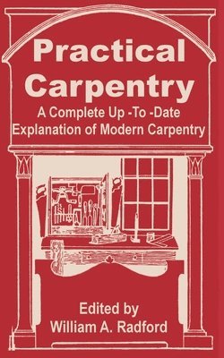 William a Radford, William a. Radford, William A. Radford - Practical Carpentry, Häftad