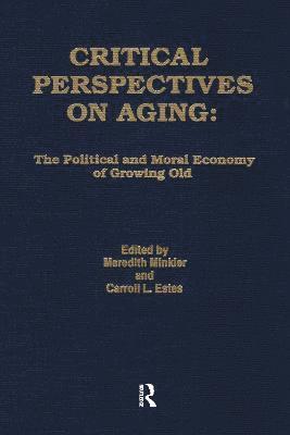 Meredith Minkler, Carroll Estes - Critical Perspectives on Aging, Häftad