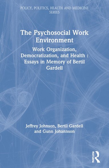Jeffrey Johnson, Bertil Gardell, Gunn Johannson - Psychosocial Work Environment, Häftad