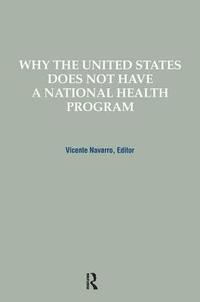 bokomslag Why the United States Does Not Have a National Health Program