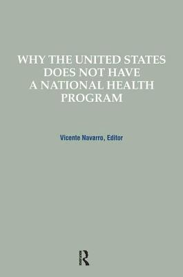 Why the United States Does Not Have a National Health Program 1