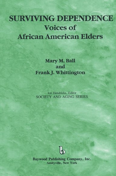 Mary Ball, Frank Whittington - Surviving Dependence, Inbunden