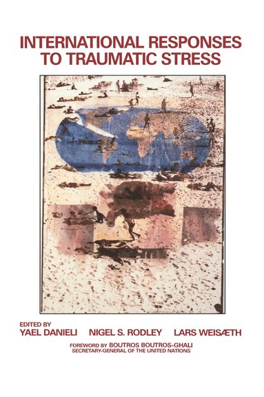 Yael Danieli, Nigel S. Rodley, Lars Weisaeth - International Responses to Traumatic Stress, Inbunden