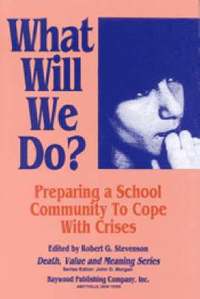bokomslag What Will We Do?: Preparing a School Community to Cope with Crisis