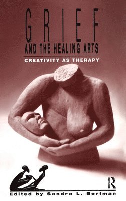 bokomslag Grief and the Healing Arts