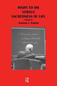 bokomslag Right to Die Versus Sacredness of Life