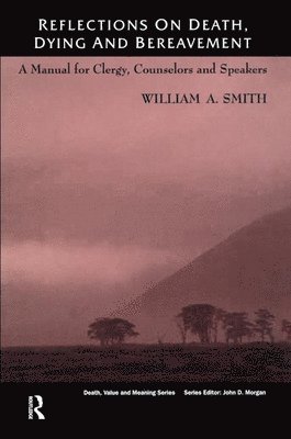 William Smith - Reflections on Death, Dying and Bereavement, Inbunden