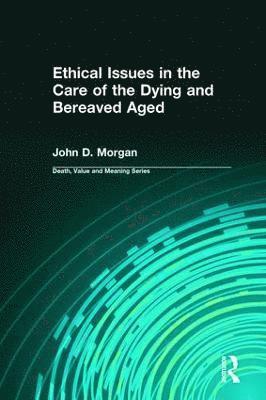 Ethical Issues in the Care of the Dying and Bereaved Aged 1