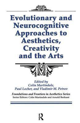Evolutionary and Neurocognitive Approaches to Aesthetics, Creativity and the Arts 1