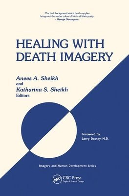 Anees Ahmad Sheikh, Katharina Sheikh - Healing with Death Imagery, Inbunden