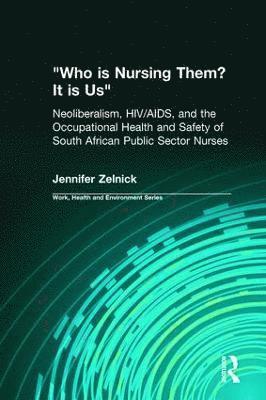 Jennifer Zelnick, Charles Levenstein, Robert Forrant, John Wooding - Who is Nursing Them? It is Us, Inbunden