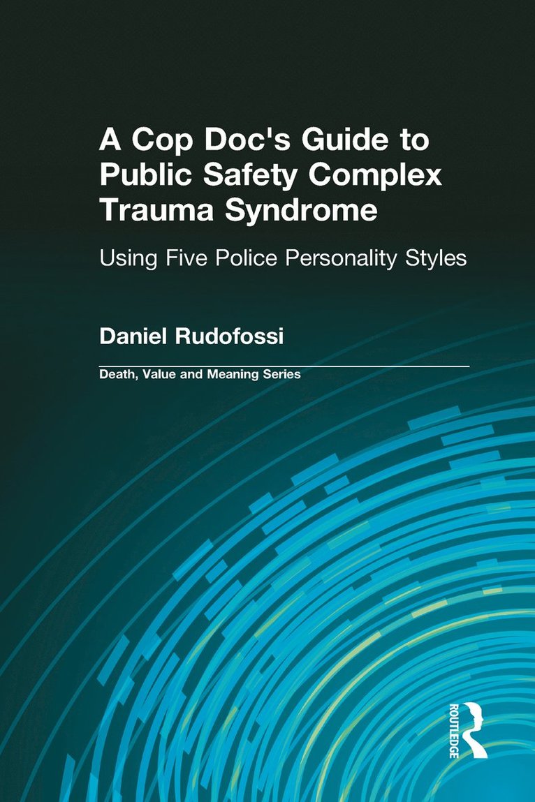 Daniel Rudofossi, Dale Lund - Cop Doc's Guide to Public Safety Complex Trauma Syndrome, Inbunden