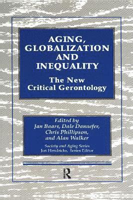 Jan Baars, Dale Dannefer, Chris Phillipson, Alan Walker - Aging, Globalization and Inequality, Inbunden