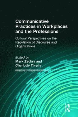 Communicative Practices in Workplaces and the Professions 1