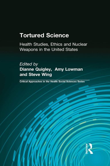 Dianne Quigley, Amy Lowman, Steve Wing - Tortured Science, Häftad