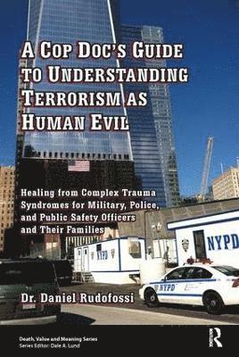 A Cop Doc's Guide to Understanding Terrorism as Human Evil 1