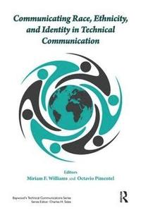 bokomslag Communicating Race, Ethnicity, and Identity in Technical Communication