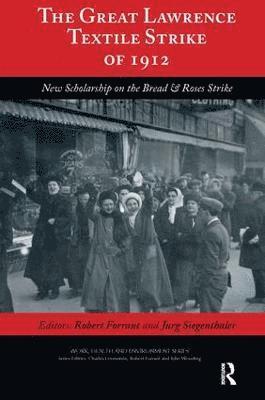 Robert Forrant, Jurg Siegenthaler, Charles Levenstein, John Wooding - Great Lawrence Textile Strike of 1912, Inbunden