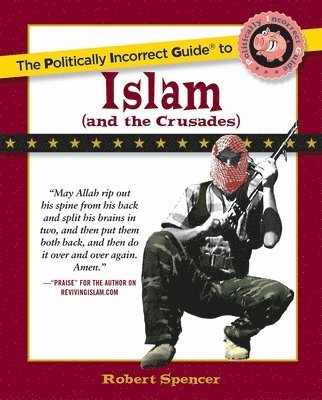 bokomslag Politically Incorrect Guide to Islam (And the Crusades)