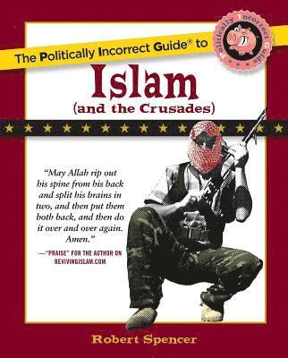 The Politically Incorrect Guide to Islam (And the Crusades) 1