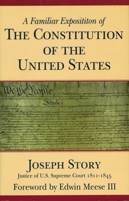 A Familiar Exposition of the Constitution of the United States 1