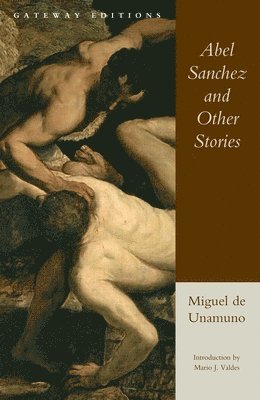 Miguel De Unamuno, Miguel de Unamuno - Abel Sanchez and Other Stories, Häftad