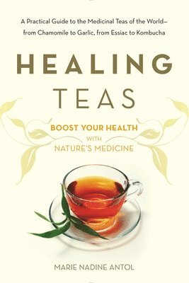 Marie Nadine Antol - Healing Teas, Häftad. Tillgänglighet: Lägg i varukorg