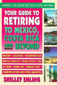 bokomslag Your Guide to Retiring to Mexico, Costa Rica and Beyond