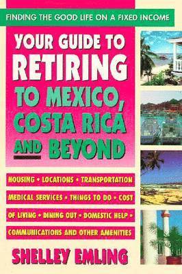 bokomslag Your Guide to Retiring to Mexico, Costa Rica and Beyond