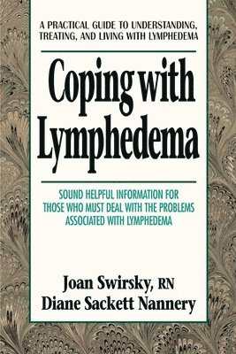bokomslag Coping with Lymphedema: A Practical Guide to Understanding, Treating, and Living with Lymphedema