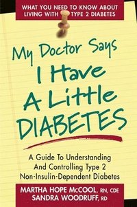 bokomslag My Doctor Says I Have a Little Diabetes