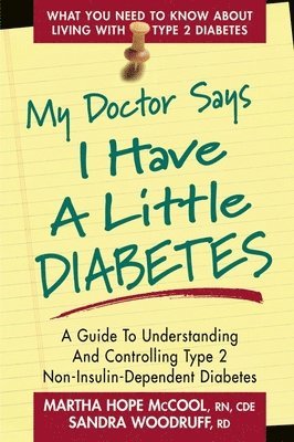 bokomslag My Doctor Says I Have a Little Diabetes