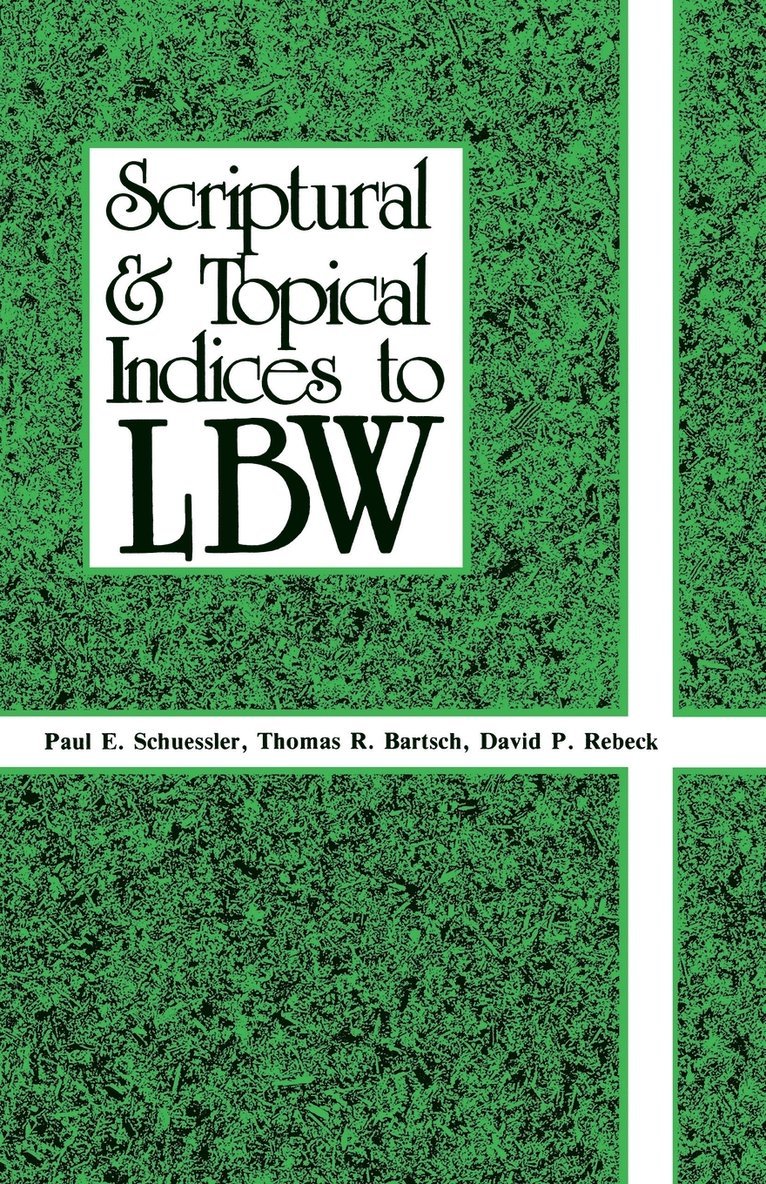 Scriptural And Topical Indices To LBW 1