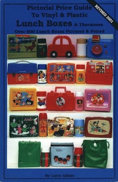 bokomslag Pictorial Price Guide to Vinyl & Plastic Lunch Boxes & Thermoses