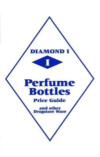 bokomslag Diamond 1 Perfume Bottles Price Guide