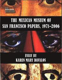 bokomslag The Mexican Museum of San Francisco Papers, 1971-2006