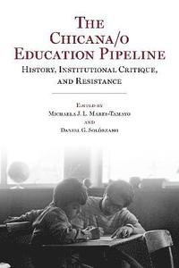 bokomslag The Chicana/o Education Pipeline