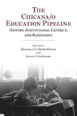 bokomslag The Chicana/o Education Pipeline