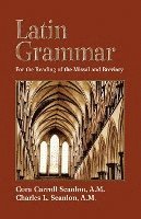 bokomslag Latin Grammar: Grammar, Vocabularies, and Exercises in Preparation for the Reading of the Missal and Breviary