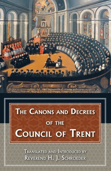 bokomslag The Canons and Decrees of the Council of Trent
