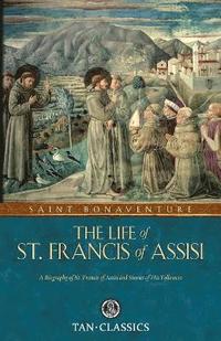 bokomslag The Life of St. Francis of Assisi