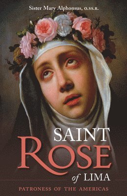 bokomslag St. Rose of Lima: Patroness of the Americas