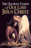 bokomslag The Dolorous Passion of Our Lord Jesus Christ