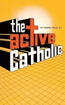Gabriel Palau - Active Catholic, Häftad. Tillgänglighet: Lägg i varukorg