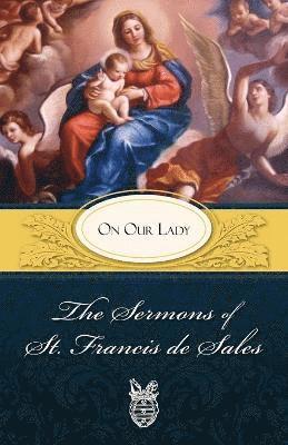 bokomslag Sermons of St. Francis De Sales on Our Lady