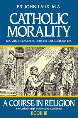 John Laux - Catholic Morality, Häftad